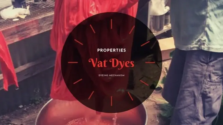 Vat Dyes | Properties | Dyeing Mechanism – A Comprehensive Look