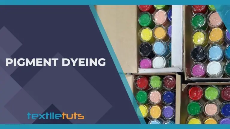 Pigment vs Dye | Pigment Dyeing | Classification of Pigments | Characteristics of Pigments