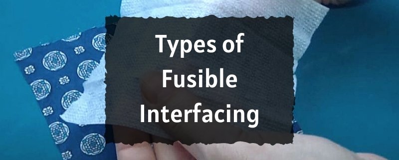 Types of Fusible Interfacing