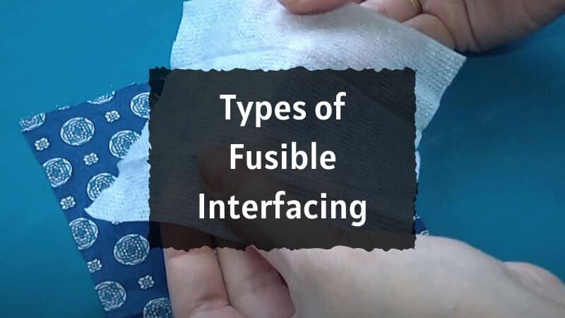 Types of Fusible Interfacing