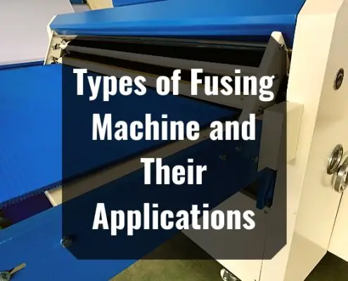 Types of Fusing Machine and Their Applications