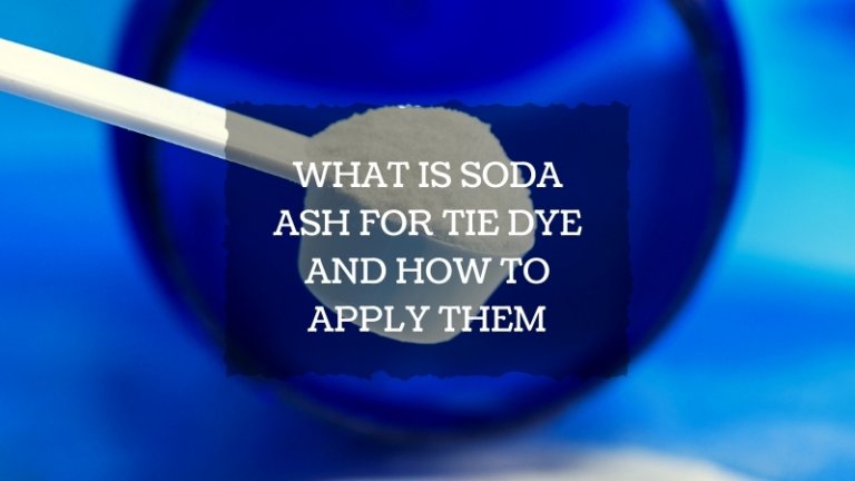 What is Soda Ash for Tie Dye and How to Apply Them?