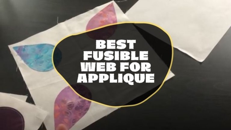 Best Fusible Web for Applique You Can Buy in 2024 [Updated List]
