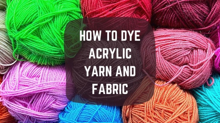 How to Dye Acrylic Yarn and Fabric