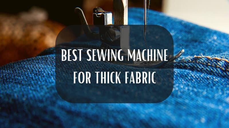 SEWING MACHINE FOR THICK FABRIC