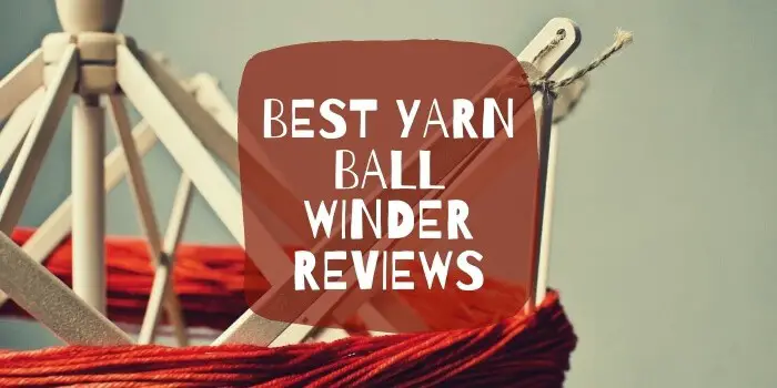6 Best Yarn Ball Winder in 2022