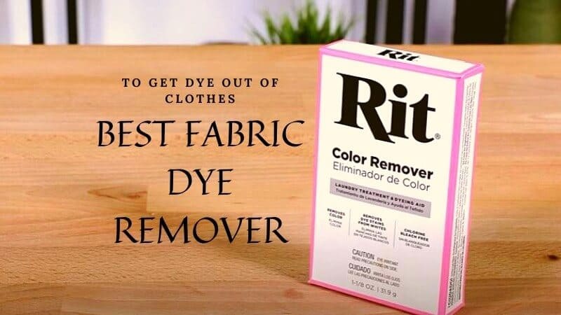 BEST FABRIC DYE REMOVER