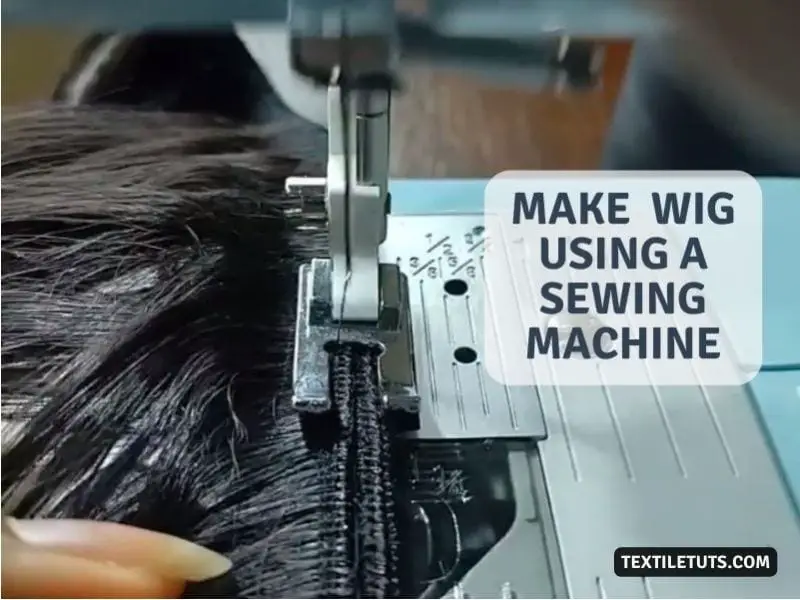 Making a Wig Using a Sewing Machine