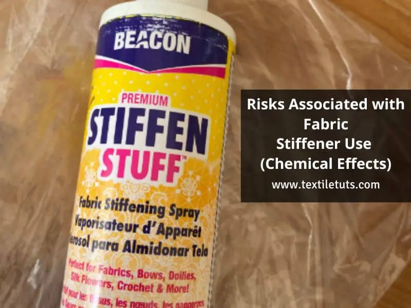 Risks Associated with Fabric Stiffener Use Chemical Effects
