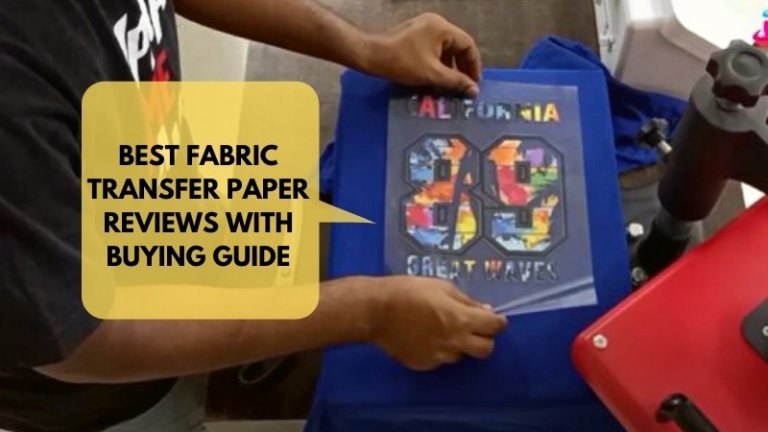 10 Best Fabric Transfer Paper with Buying Guide