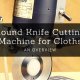 Round Knife Cutting Machine for Cloths