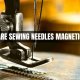 ARE SEWING NEEDLES MAGNETIC
