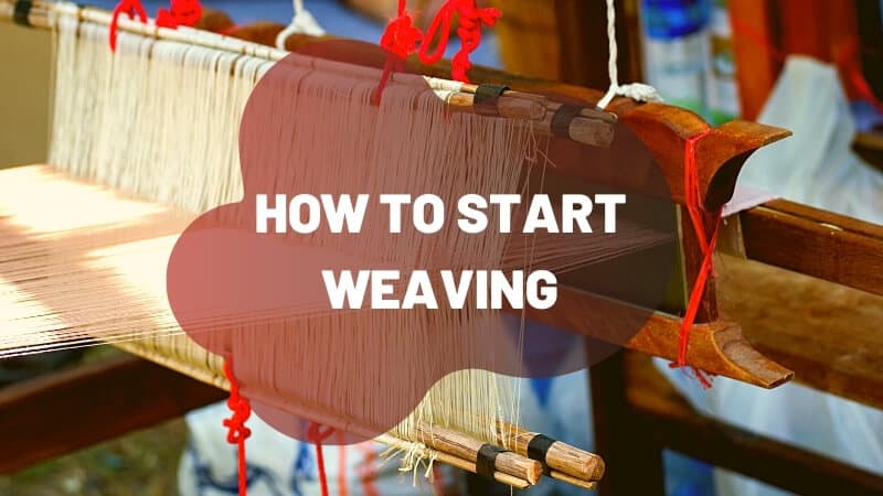 HOW TO START WEAVING