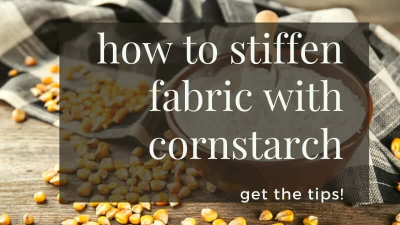 how to stiffen fabric with cornstarch