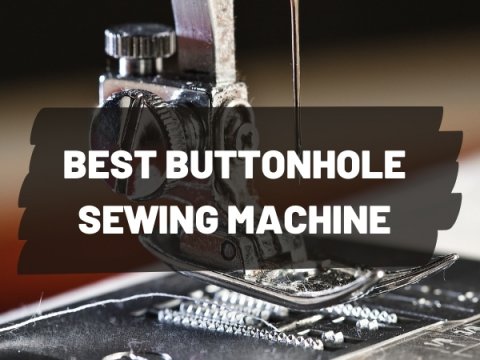 BEST BUTTONHOLE SEWING MACHINE