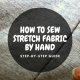 HOW TO SEW STRETCH FABRIC BY HAND