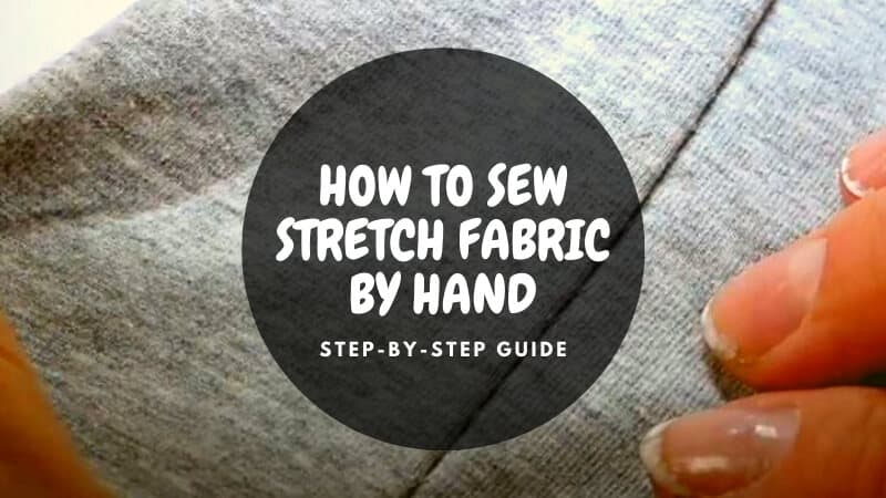 HOW TO SEW STRETCH FABRIC BY HAND
