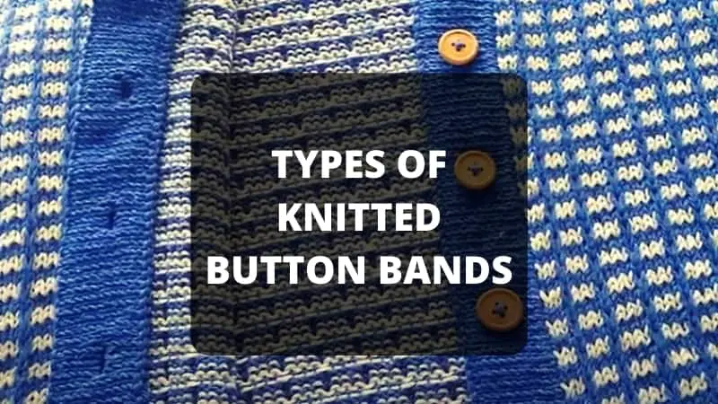 TYPES OF KNITTED BUTTON BANDS