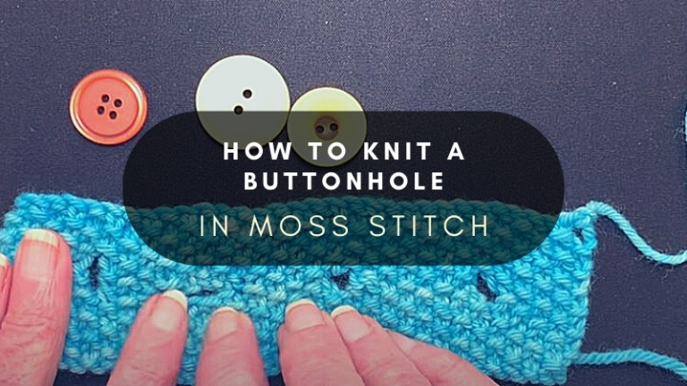 How to Knit a Buttonhole in Moss Stitch?
