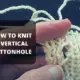HOW TO KNIT A VERTICAL BUTTONHOLE