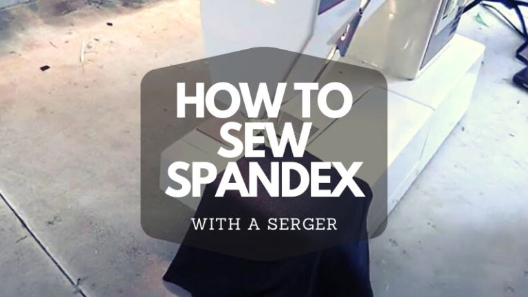 HOW TO SEW SPANDEX WITH A SERGER