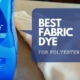 BEST FABRIC DYE FOR POLYESTER