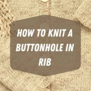 How to Knit a Buttonhole in Garter Stitch? TextileTuts