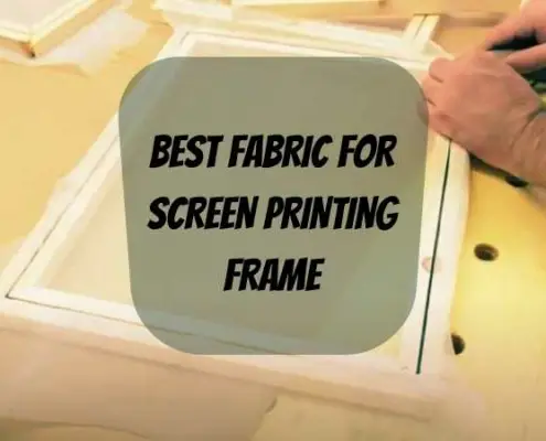 BEST FABRIC FOR SCREEN PRINTING FRAME