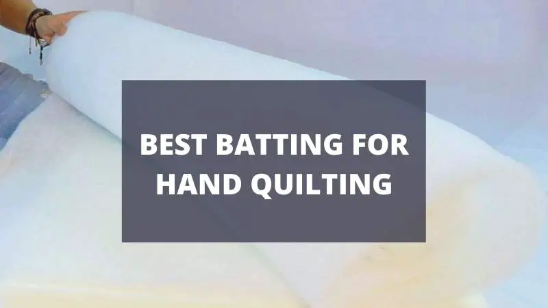 BEST BATTING FOR HAND QUILTING