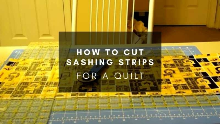 HOW TO CUT SASHING STRIPS FOR A QUILT