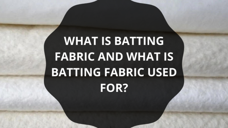 What Is Batting Fabric Used For