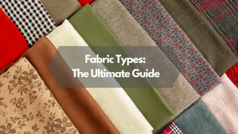 Fabric Types: The Ultimate Guide