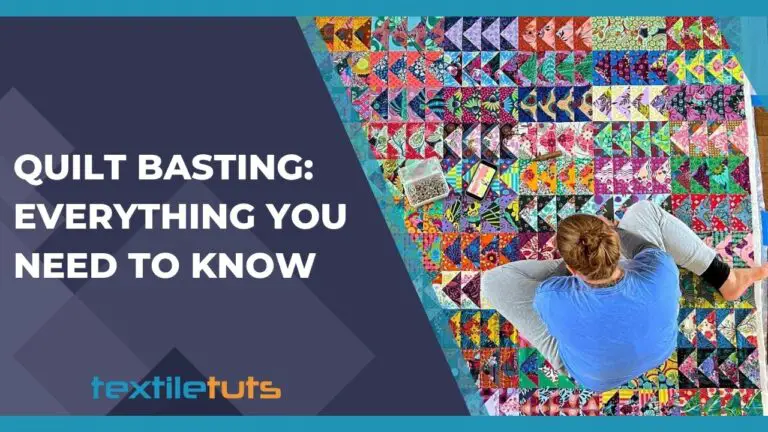 Quilt Basting: Everything You Need to Know