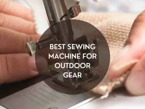 BEST SEWING MACHINE FOR OUTDOOR GEAR