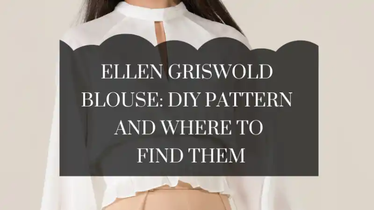 Ellen Griswold Blouse: DIY Pattern and Where to Find Them