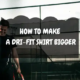 How to make a Dri FIt Shirt bigger