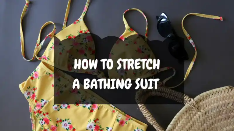 How to Stretch A Bathing Suit