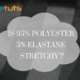 Does 95% polyester 5% elastane stretch?