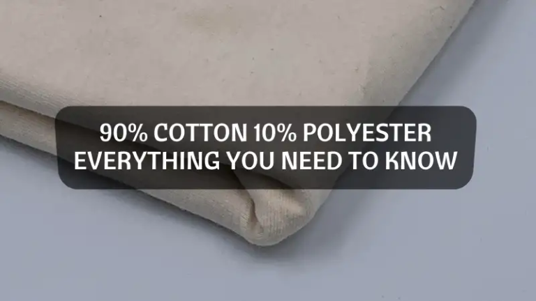 90% Cotton 10% Polyester – Everything You Need to Know