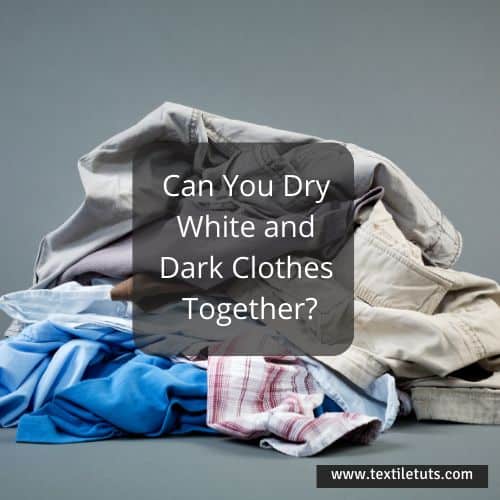 Can You Dry White & Dark Clothes Together