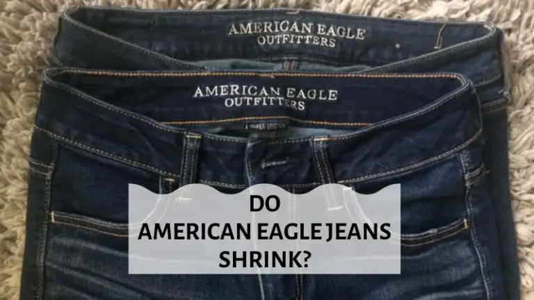 Do American Eagle Jeans Shrink?