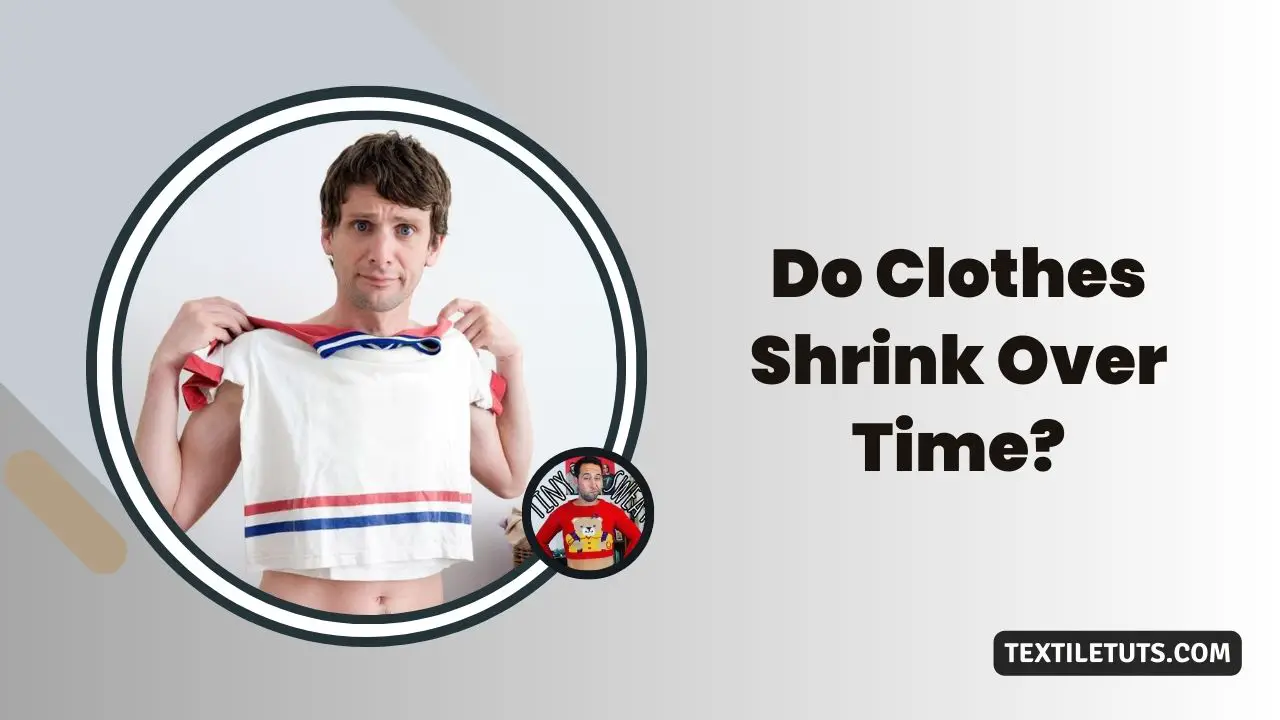 Do Clothes Shrink Over Time?