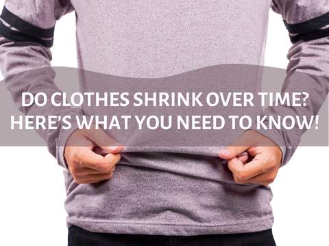 Do Clothes Shrink Over Time? – Here’s What You Need to Know!