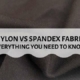 Nylon Vs Spandex Fabric