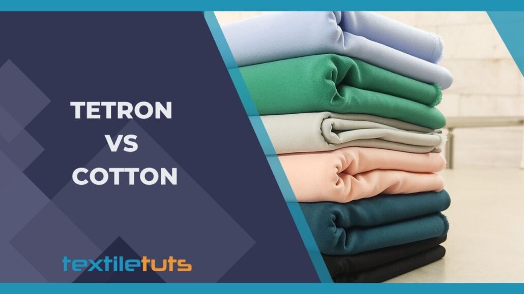 Tetron Vs Cotton – The Showdown