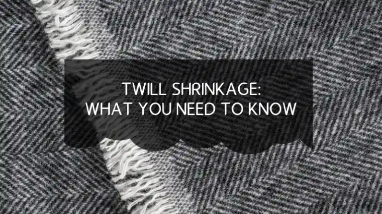 Twill Shrinkage: What You Need to Know