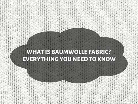 What is Baumwolle Fabric? – Everything You Need to Know