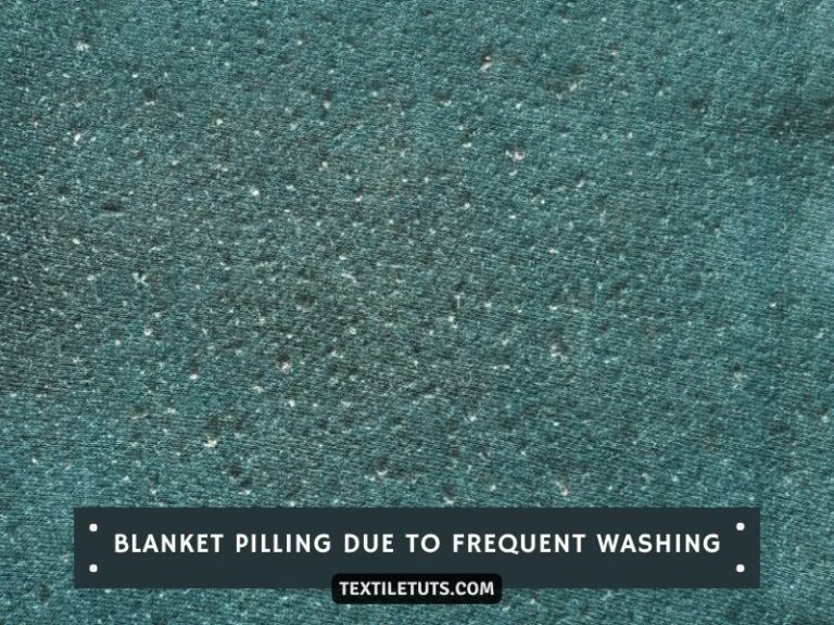 Why Is My Blanket Pilling? TextileTuts