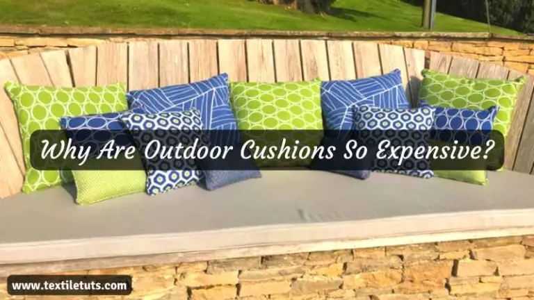 Why Are Outdoor Cushions So Expensive?