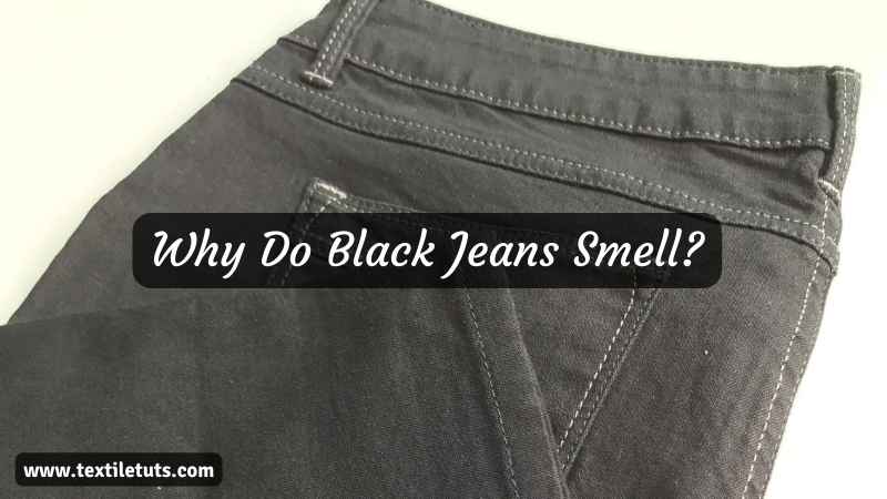 Why Do Black Jeans Smell